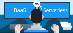 BaaS vs Serverless: Everything You Need To Know